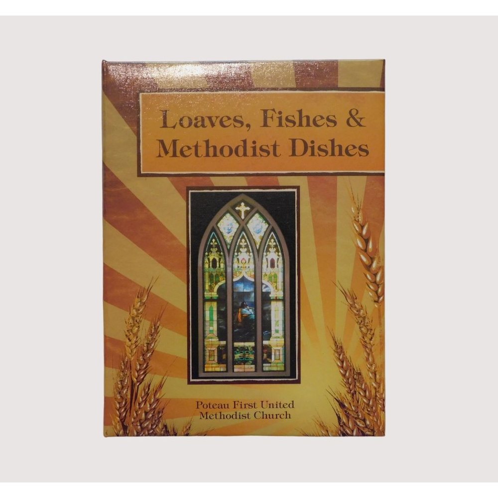 Loaves Fishes And Methodist Dishes by Poteau 1st United Methodist Church Binder
